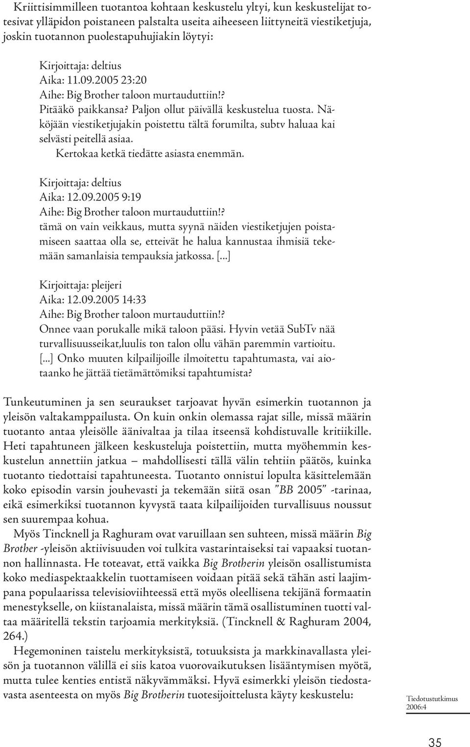 Näköjään viestiketjujakin poistettu tältä forumilta, subtv haluaa kai selvästi peitellä asiaa. Kertokaa ketkä tiedätte asiasta enemmän. Kirjoittaja: deltius Aika: 12.09.