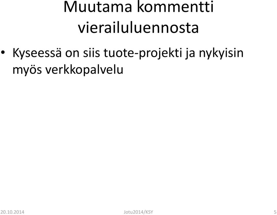 siis tuote-projekti ja