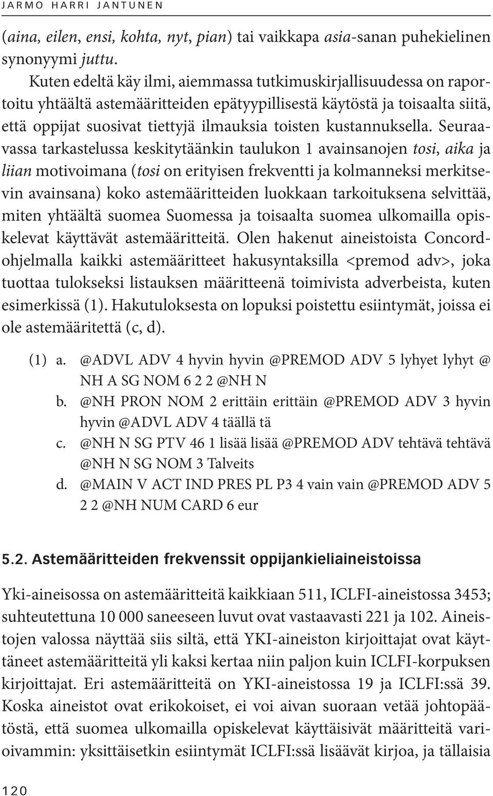 kustannuksella.