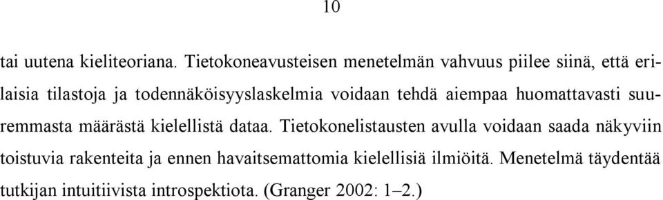 todennäköisyyslaskelmia voidaan tehdä aiempaa huomattavasti suuremmasta määrästä kielellistä dataa.