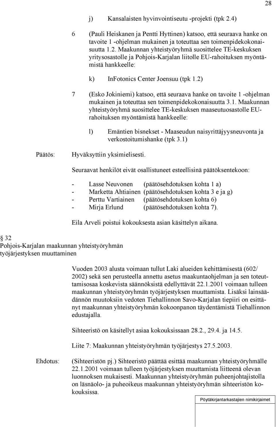 -ohjelman mukainen ja toteuttaa sen toimenpidekokonaisuutta 3.1.