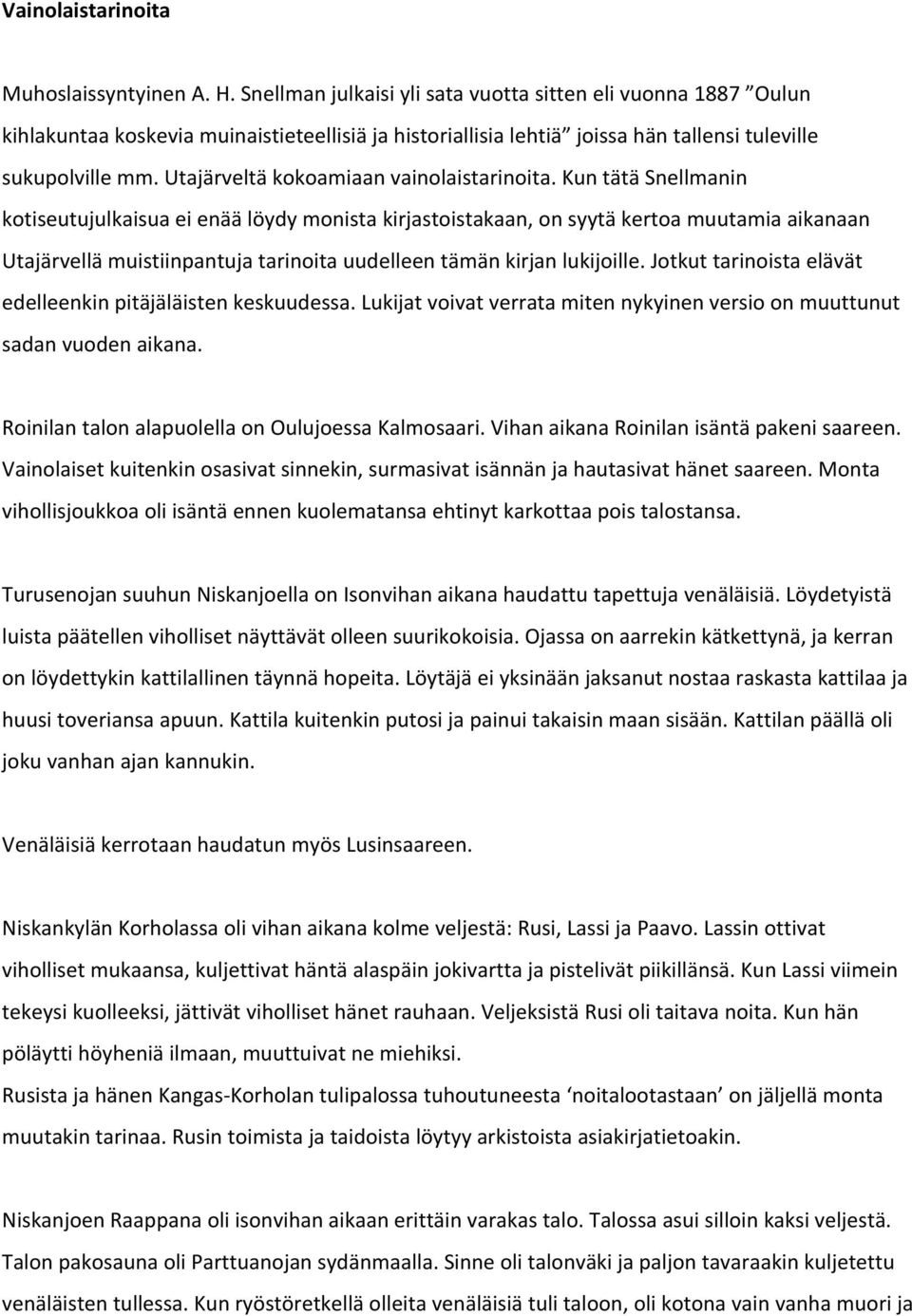 Utajärveltä kokoamiaan vainolaistarinoita.
