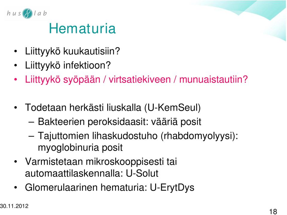 Todetaan herkästi liuskalla (U-KemSeul) Bakteerien peroksidaasit: vääriä posit