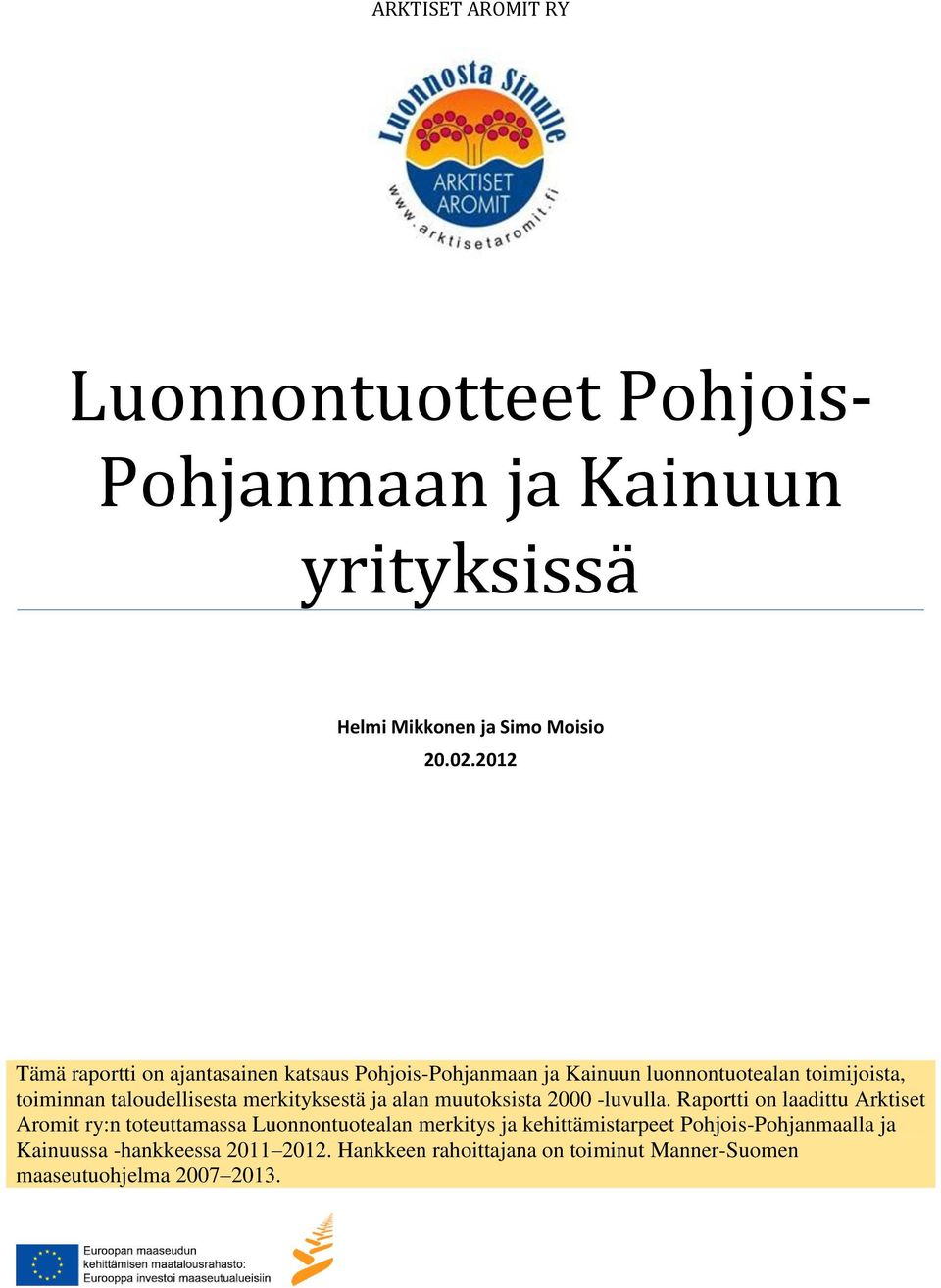 merkityksestä ja alan muutoksista 2000 -luvulla.