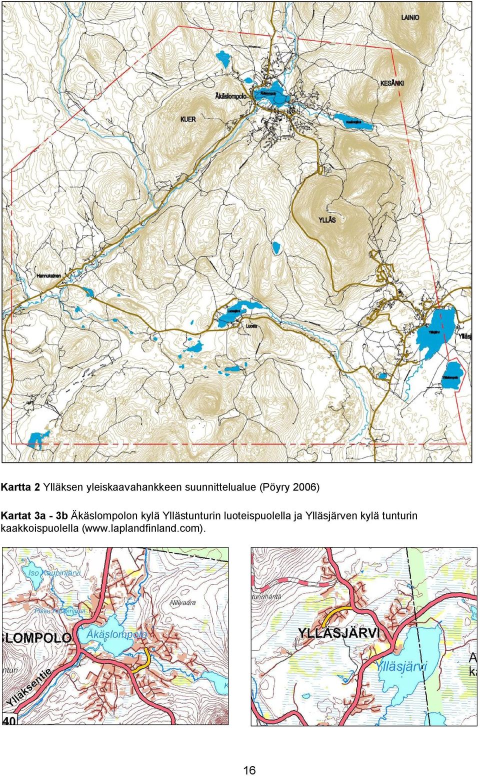 Äkäslompolon kylä Yllästunturin luoteispuolella ja