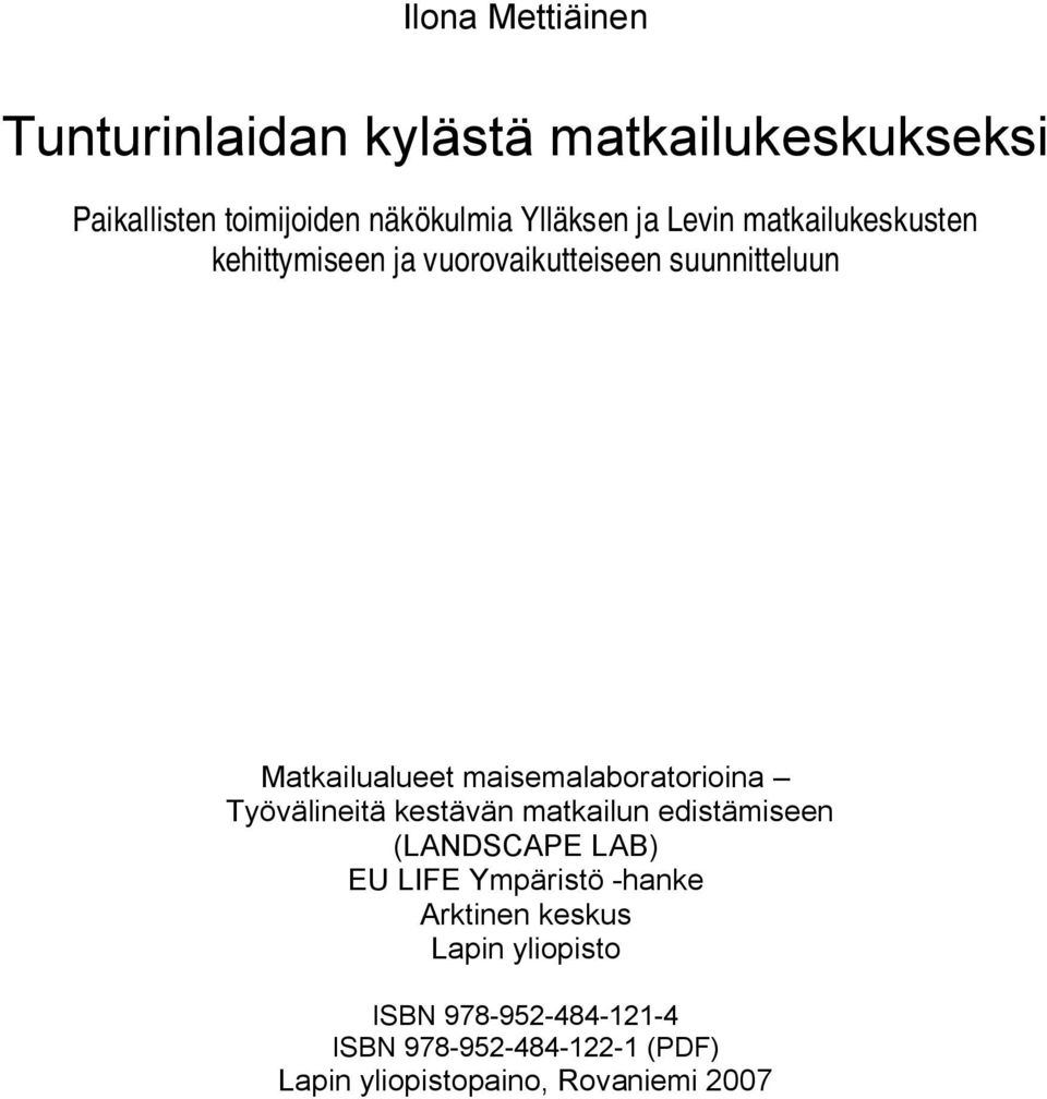 maisemalaboratorioina Työvälineitä kestävän matkailun edistämiseen (LANDSCAPE LAB) EU LIFE Ympäristö