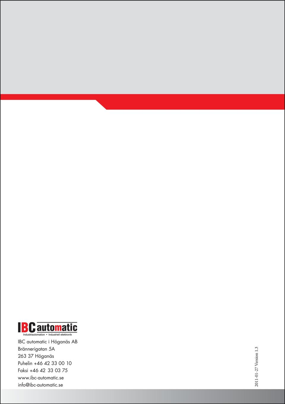 Faksi +46 42 33 03 75 www.ibc-automatic.