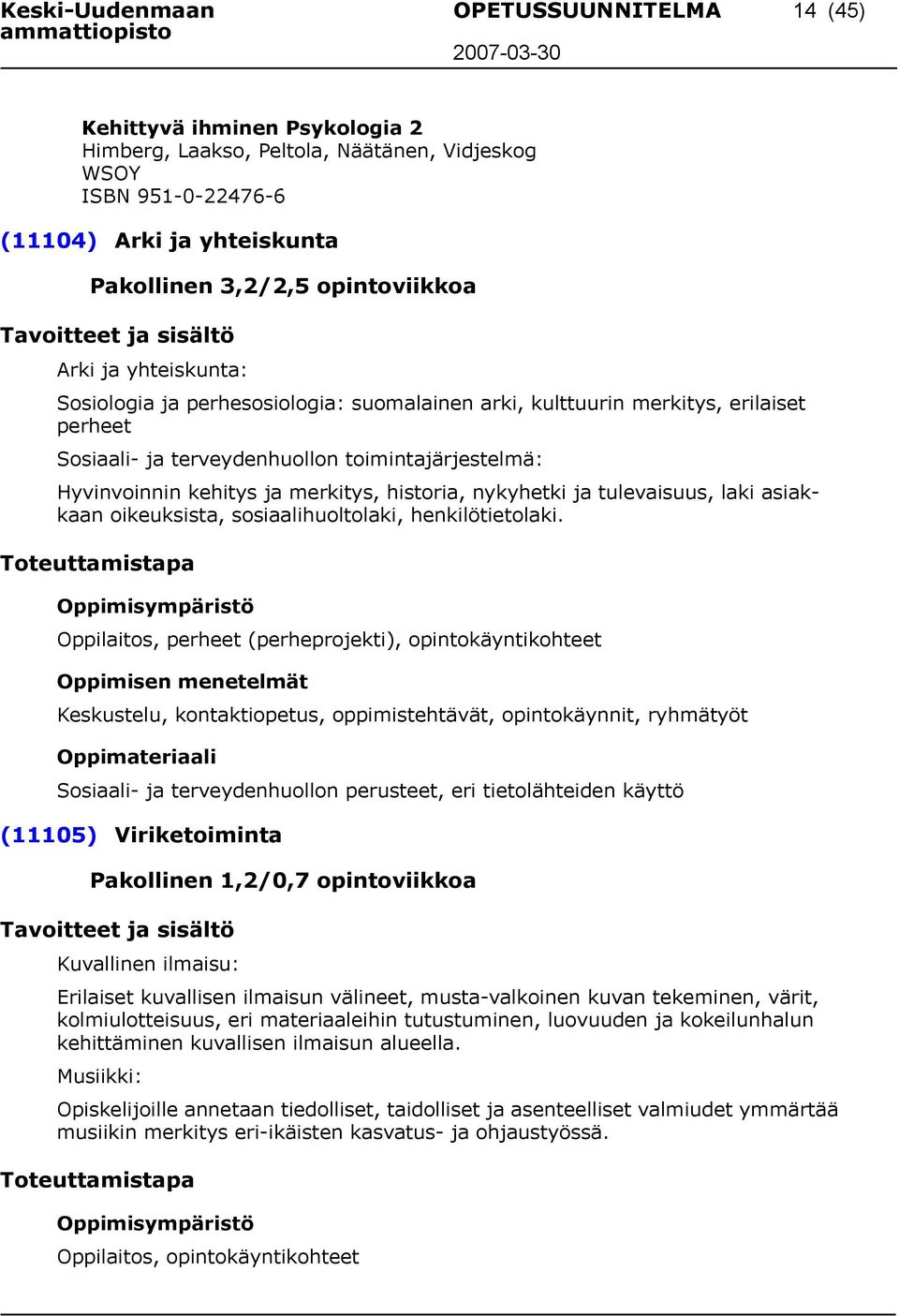 merkitys, historia, nykyhetki ja tulevaisuus, laki asiakkaan oikeuksista, sosiaalihuoltolaki, henkilötietolaki.