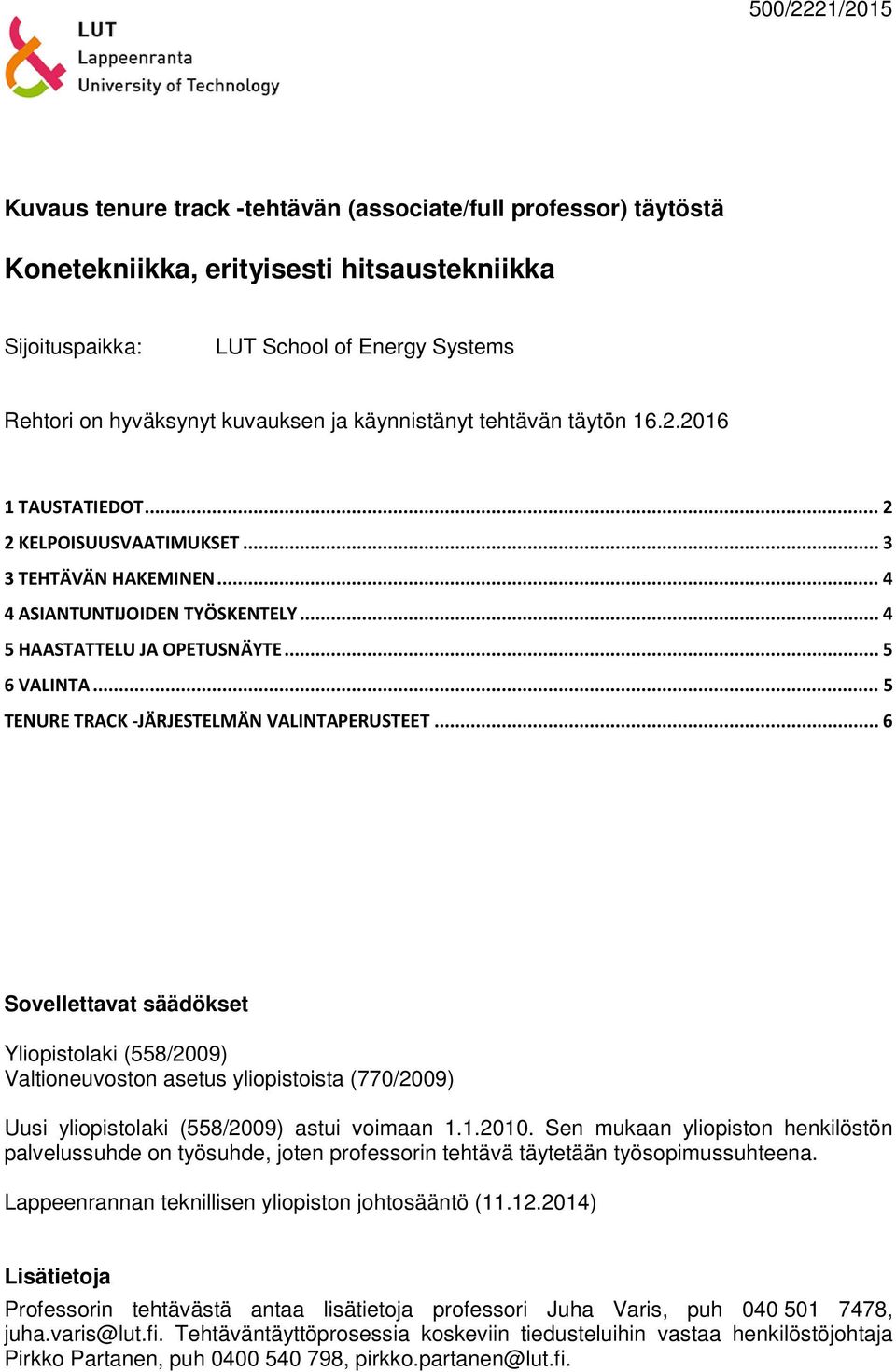 .. 5 6 VALINTA... 5 TENURE TRACK -JÄRJESTELMÄN VALINTAPERUSTEET.