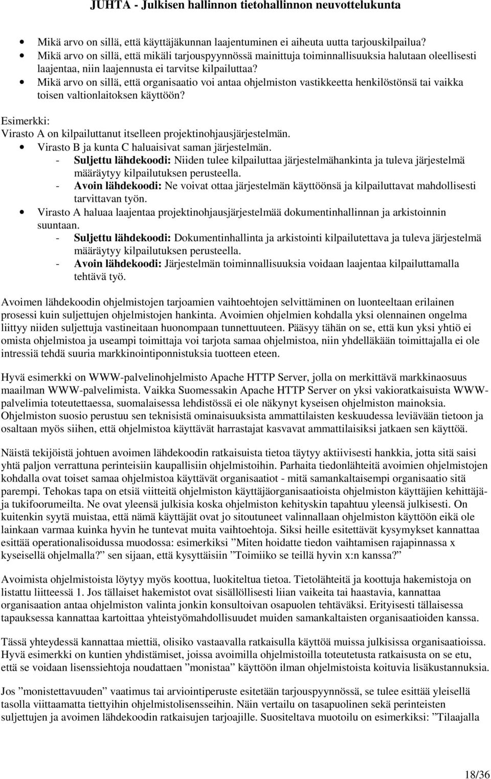 Mikä arvo on sillä, että organisaatio voi antaa ohjelmiston vastikkeetta henkilöstönsä tai vaikka toisen valtionlaitoksen käyttöön?