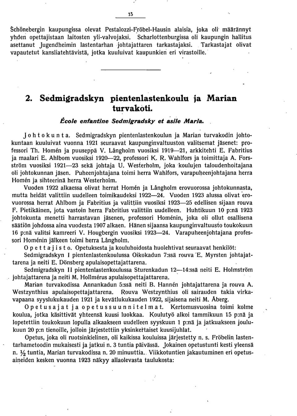 '. Sedmigradskyn pientenlastenkoulu ja Marian turvakoti. EcoJe enfantine Sedmlgradsky et /ie Marja. J 0 h t 0 kun t a.