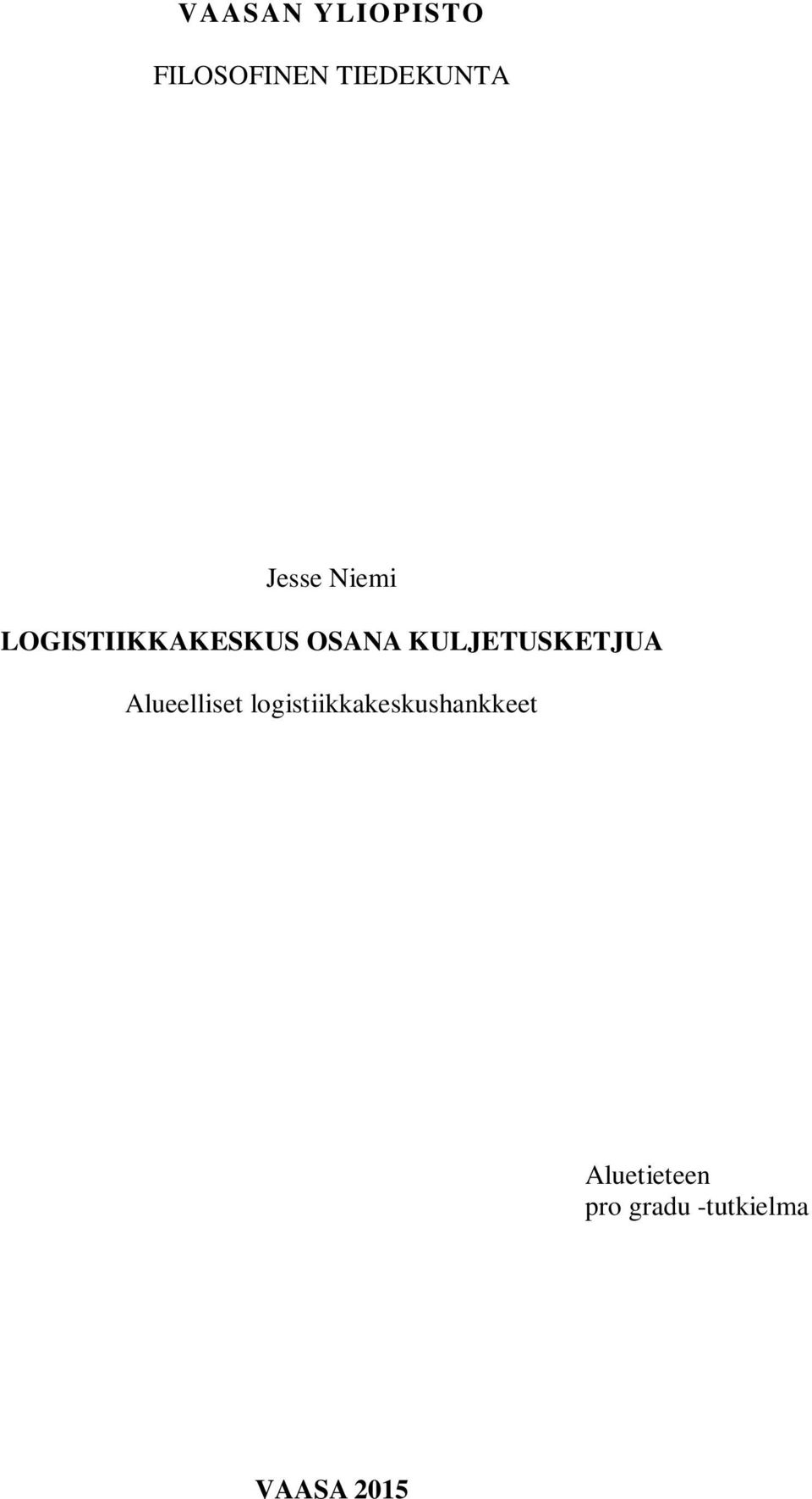 KULJETUSKETJUA Alueelliset