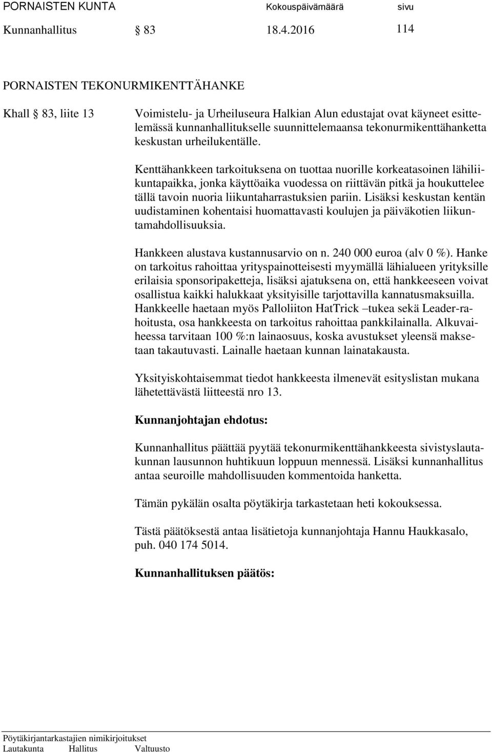 keskustan urheilukentälle.