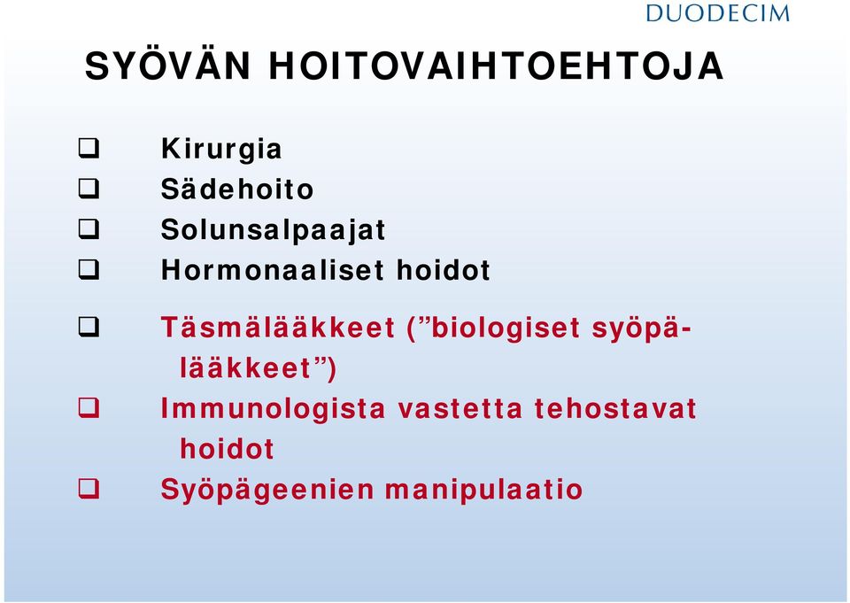 Täsmälääkkeet ( biologiset syöpälääkkeet )