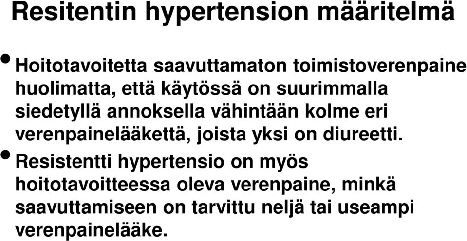 verenpainelääkettä, joista yksi on diureetti.