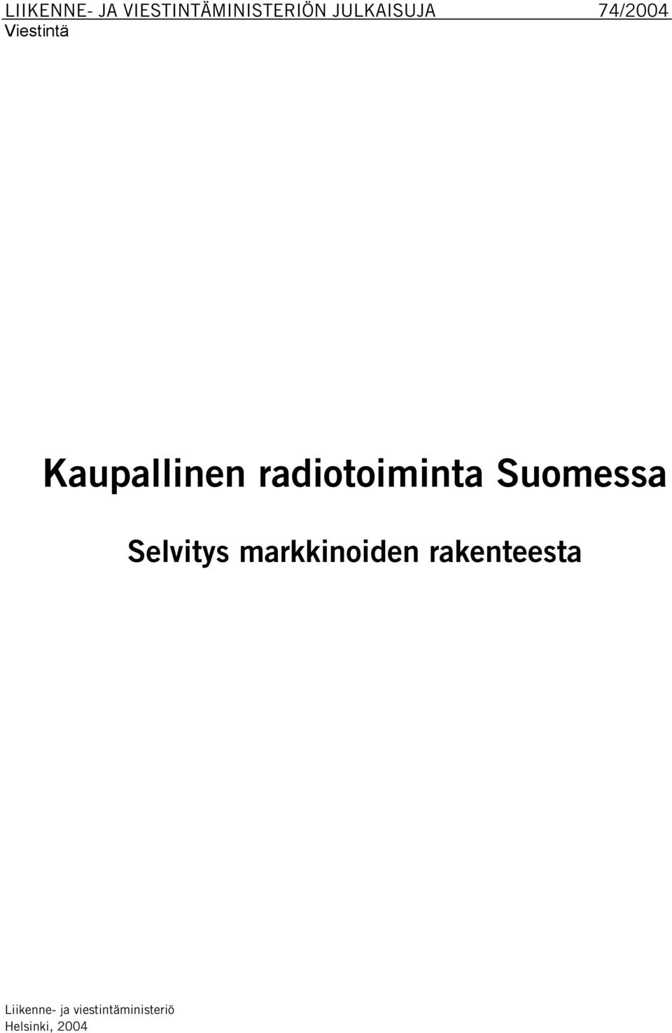 Suomessa Selvitys markkinoiden rakenteesta