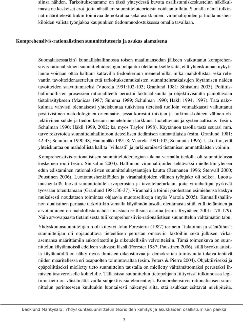 Komprehensiivis-rationalistinen suunnitteluteoria ja asukas alamaisena Suomalaisessa(kin) kunnallishallinnossa toisen maailmansodan jälkeen vaikuttanut komprehensiivis-rationalistinen