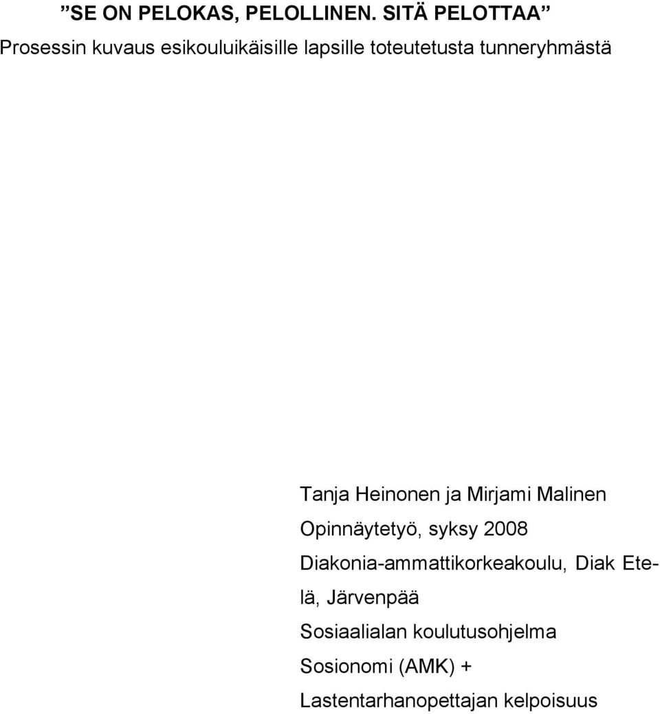 tunneryhmästä Tanja Heinonen ja Mirjami Malinen Opinnäytetyö, syksy 2008