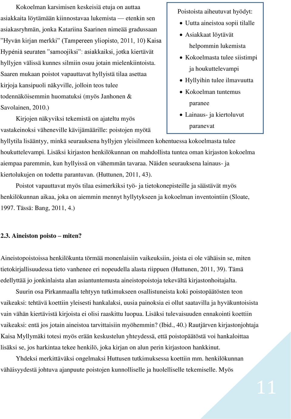 tulee siistimpi hyllyjen välissä kunnes silmiin osuu jotain mielenkiintoista.