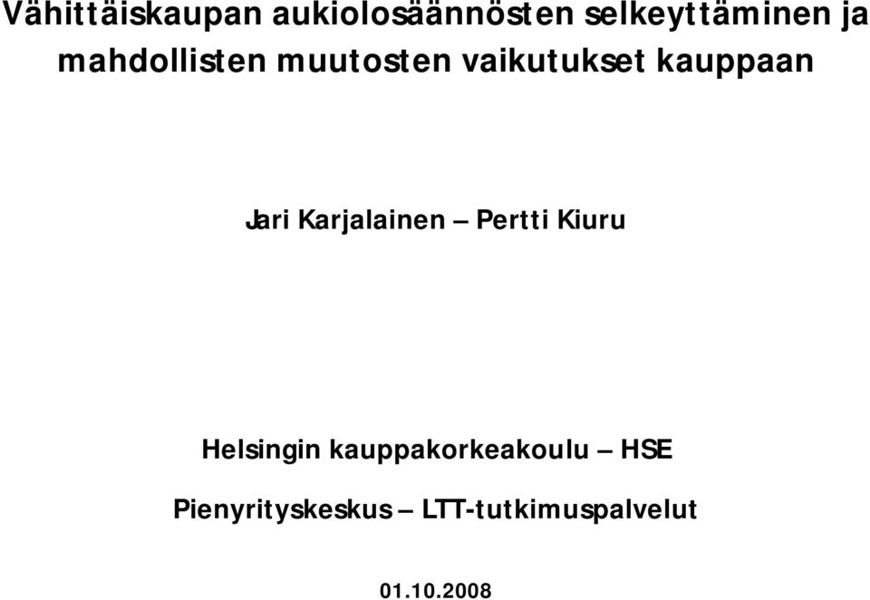 Karjalainen Pertti Kiuru Helsingin