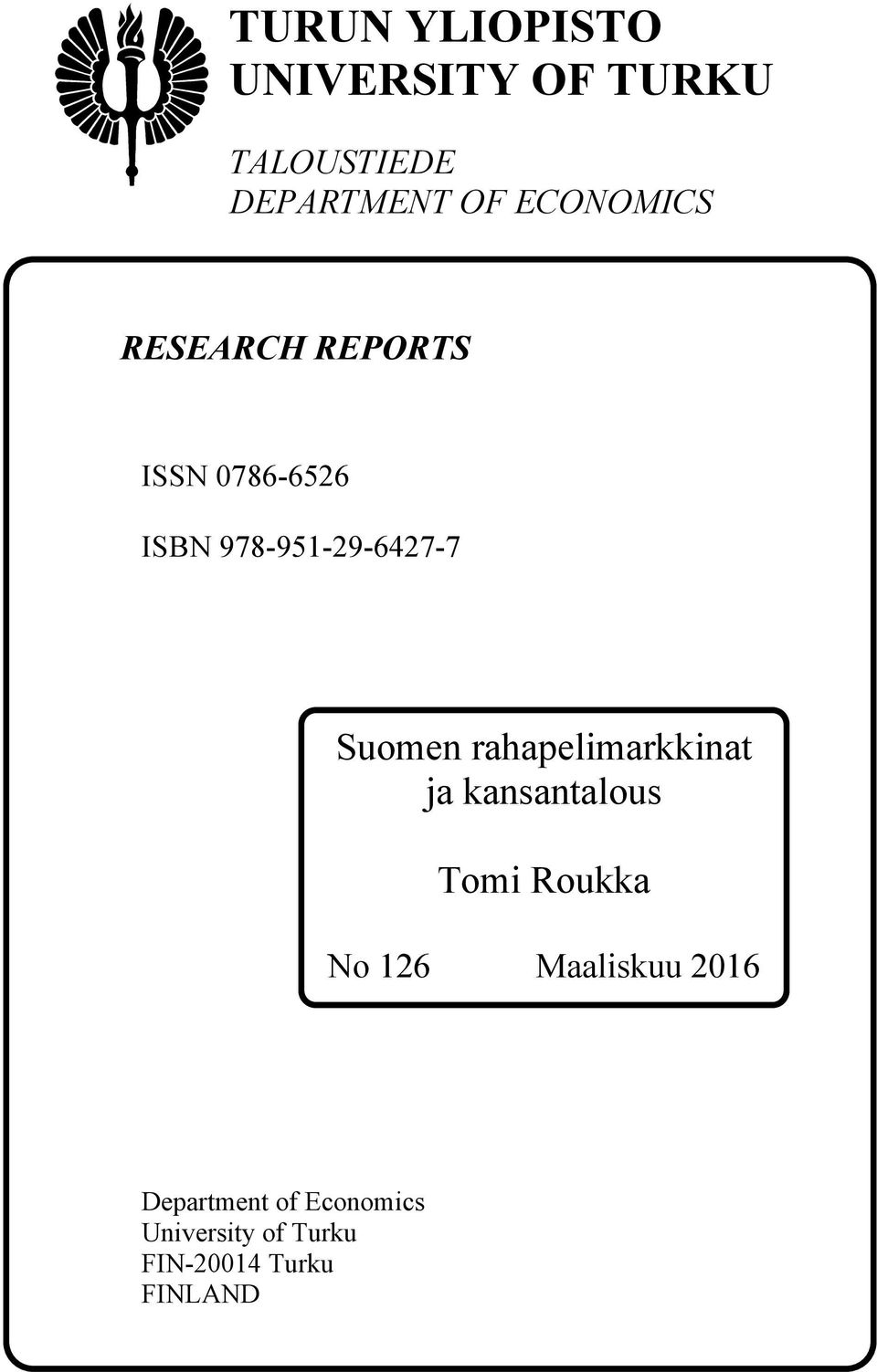 Suomen rahapelimarkkinat ja kansantalous Tomi Roukka No 126