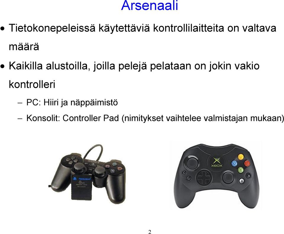 pelataan on jokin vakio kontrolleri PC: Hiiri ja