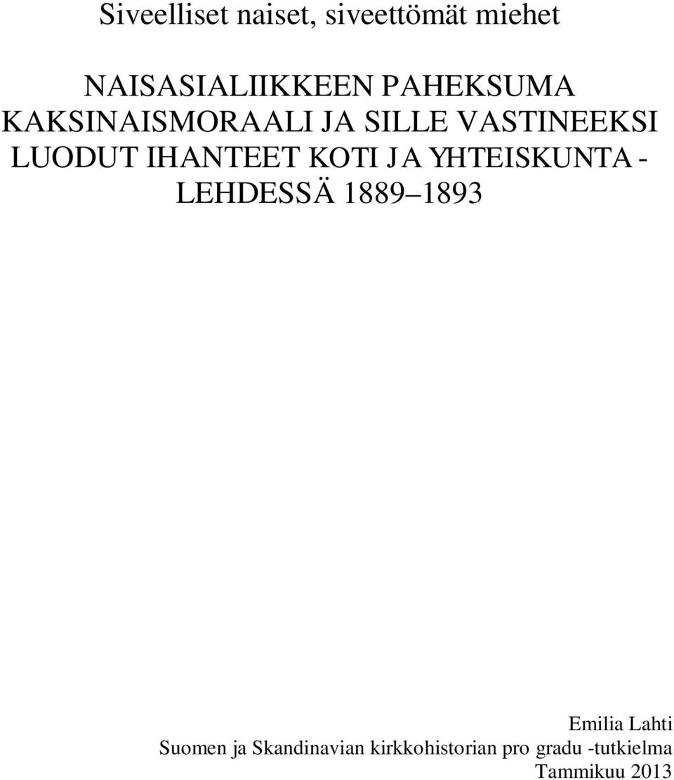 IHANTEET KOTI JA YHTEISKUNTA - LEHDESSÄ 1889 1893 Emilia Lahti