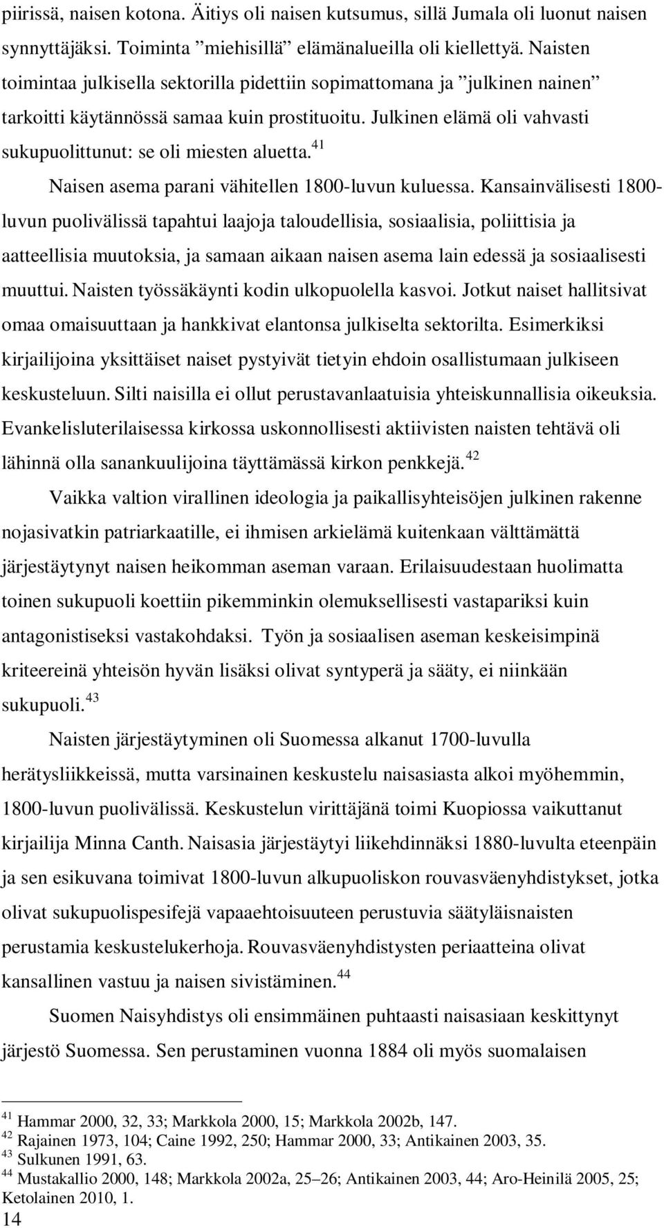 41 Naisen asema parani vähitellen 1800-luvun kuluessa.