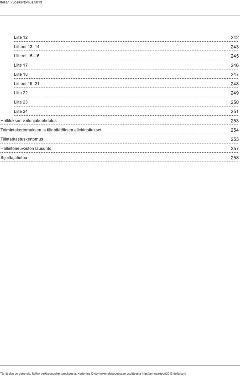 Hallintoneuvoston lausunto Sijoittajatietoa 242 243 245 246 247 248 249 250 251 253 254 255 257 258 Tämä sivu