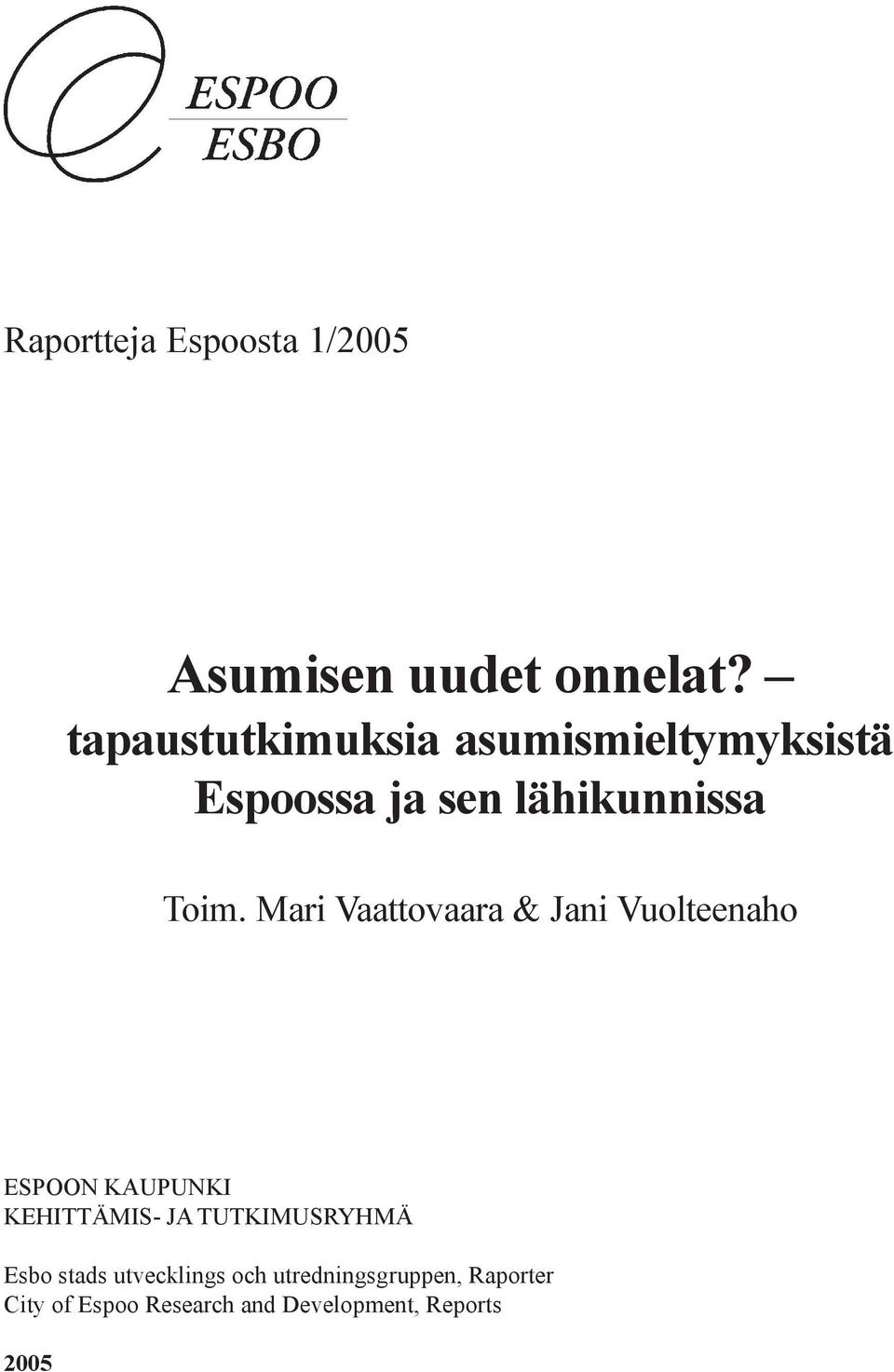Mari Vaattovaara & Jani Vuolteenaho ESPOON KAUPUNKI KEHITTÄMIS- JA