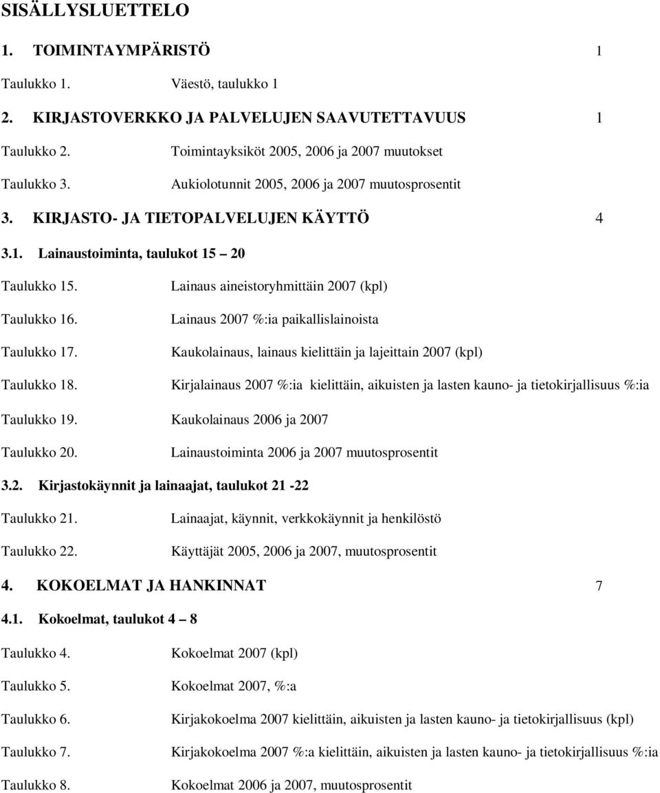 Taulukko 17. Taulukko 18.