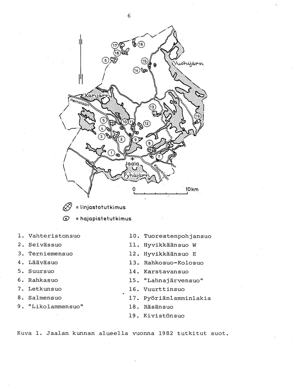 HyVikkäänsuo E 13. Rahkosuo-Kolosuo 14. Karstavansuo 15. "Lahnajärvensuo " 16. Vuurttinsuo 17.