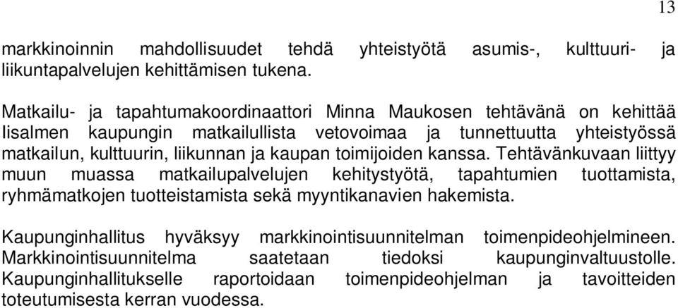 ja kaupan toimijoiden kanssa.