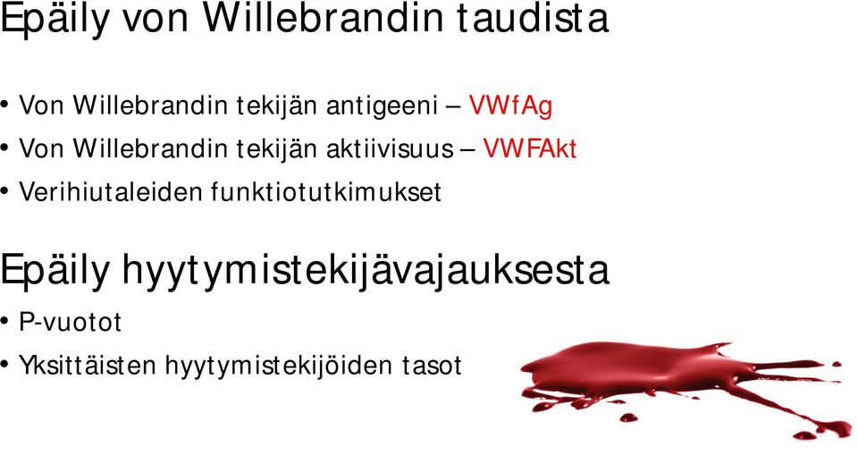 VWFAkt Verihiutaleiden funktiotutkimukset Epäily