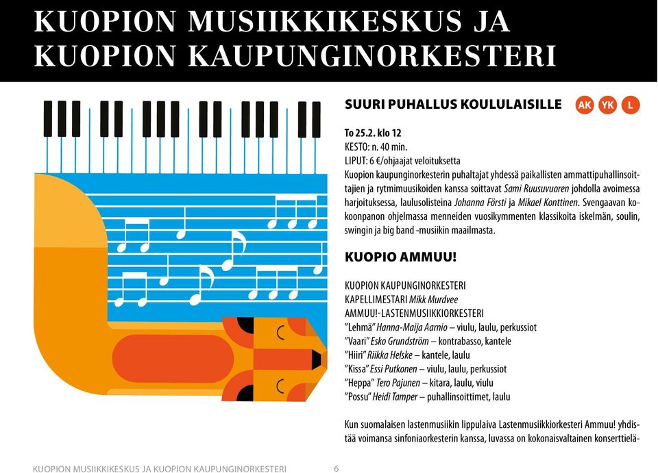 harjoituksessa, laulusolisteina Johanna Försti ja Mikael Konttinen. Svengaavan kokoonpanon ohjelmassa menneiden vuosikymmenten klassikoita iskelmän, soulin, swingin ja big band -musiikin maailmasta.