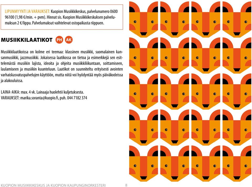 Jokaisessa laatikossa on tietoa ja esimerkkejä sen esittelemästä musiikin lajista, ideoita ja ohjeita musiikkiliikuntaan, soittamiseen, laulamiseen ja musiikin kuunteluun.