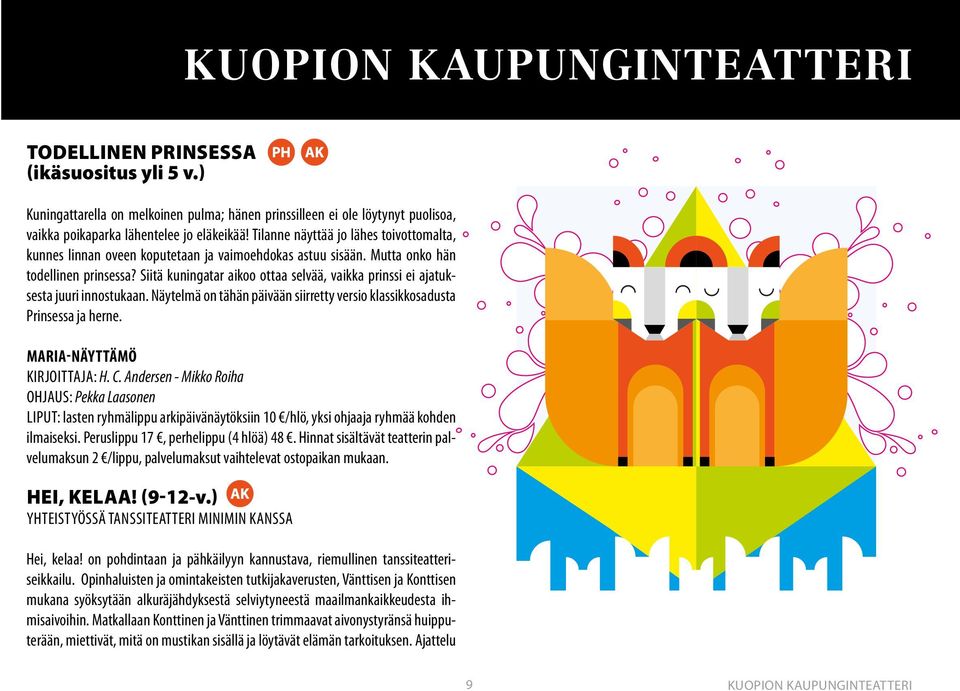 Siitä kuningatar aikoo ottaa selvää, vaikka prinssi ei ajatuksesta juuri innostukaan. Näytelmä on tähän päivään siirretty versio klassikkosadusta Prinsessa ja herne. MARIA-NÄYTTÄMÖ KIRJOITTAJA: H. C.