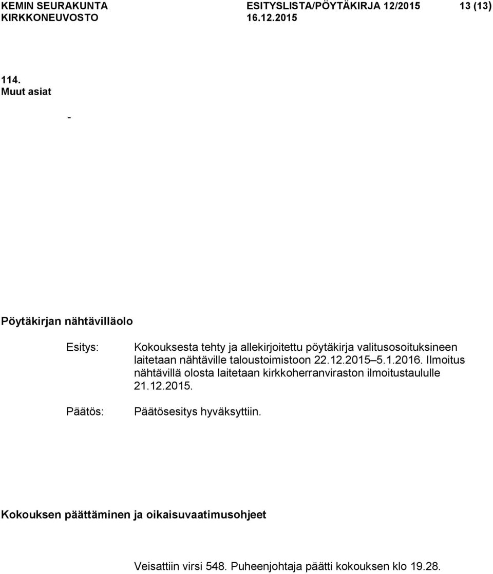 valitusosoituksineen laitetaan nähtäville taloustoimistoon 22.12.2015 5.1.2016.