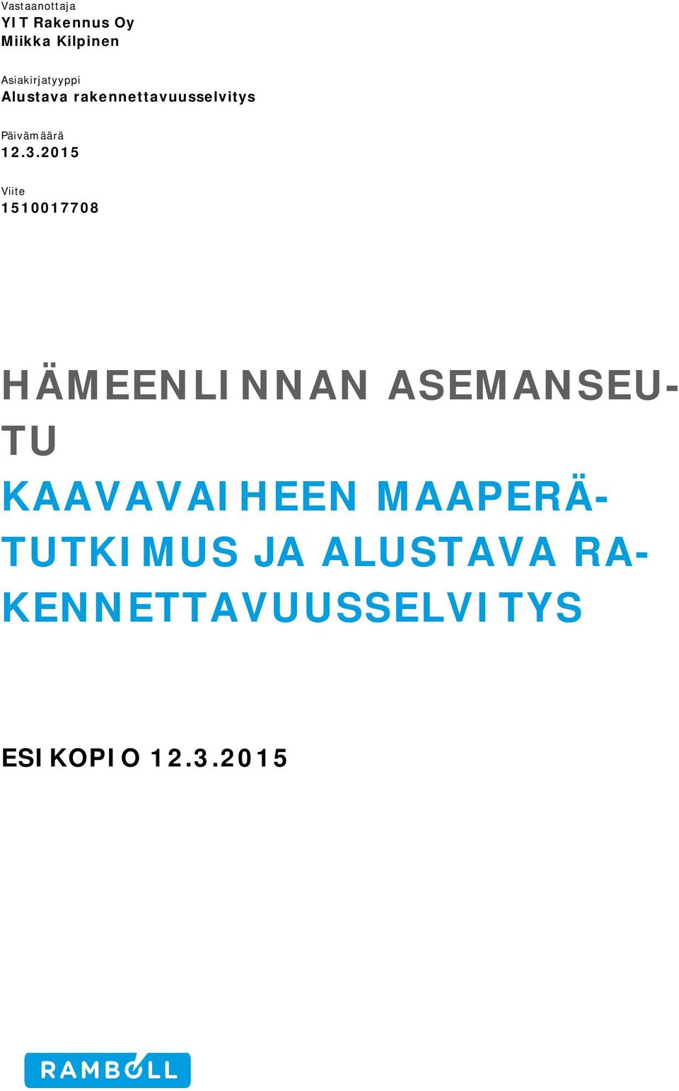 2015 Viite 1510017708 HÄMEENLINNAN ASEMANSEU- TU KAAVAVAIHEEN