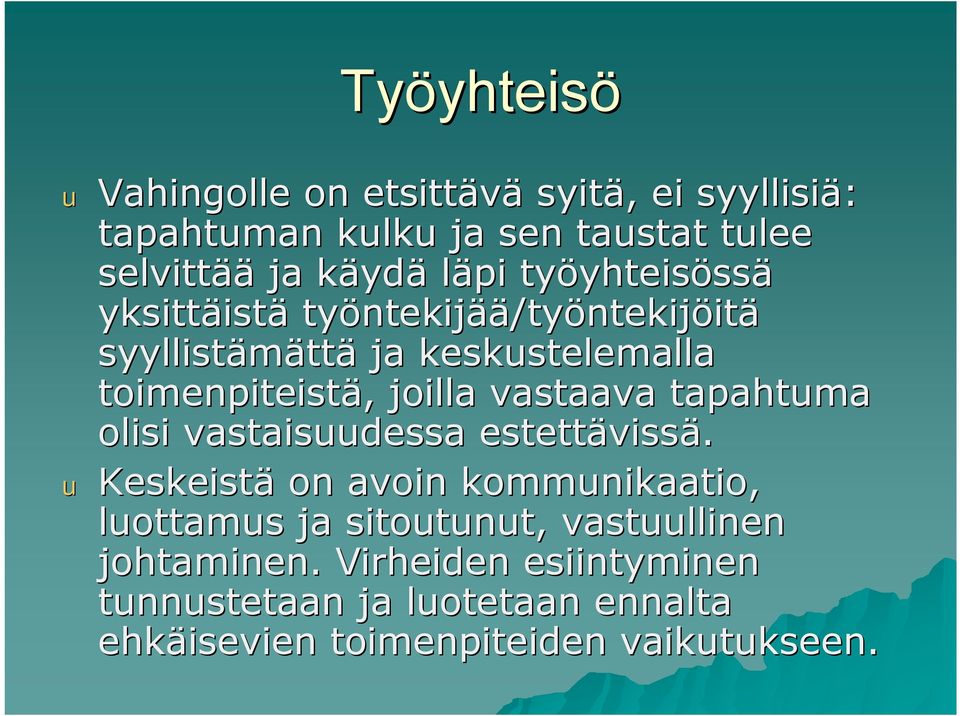 toimenpiteistä,, joilla vastaava tapahtuma olisi vastaisuudessa estettäviss vissä.