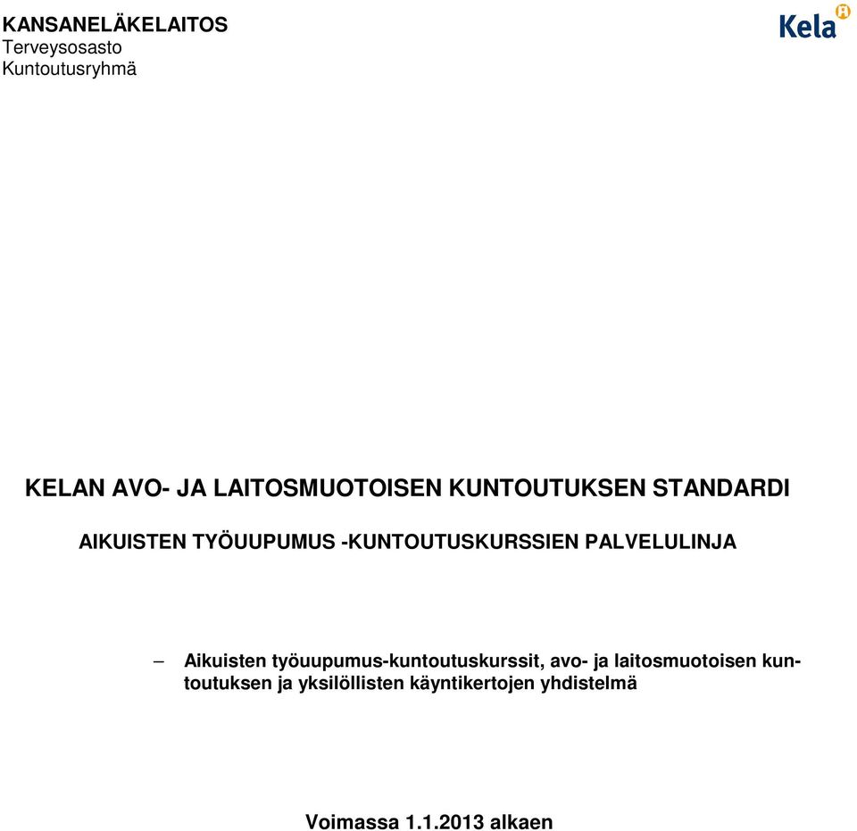 -KUNTOUTUSKURSSIEN PALVELULINJA Aikuisten työuupumus-kuntoutuskurssit,