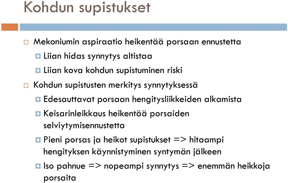 hengitysliikkeiden alkamista Keisarinleikkaus heikentää porsaiden selviytymisennustetta Pieni porsas ja