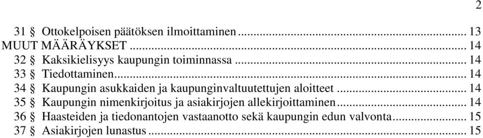 .. 14 34 Kaupungin asukkaiden ja kaupunginvaltuutettujen aloitteet.