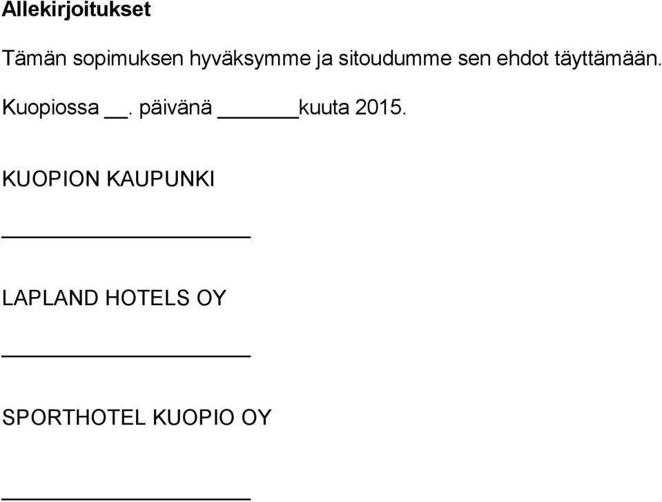 täyttämään. Kuopiossa. päivänä kuuta 2015.