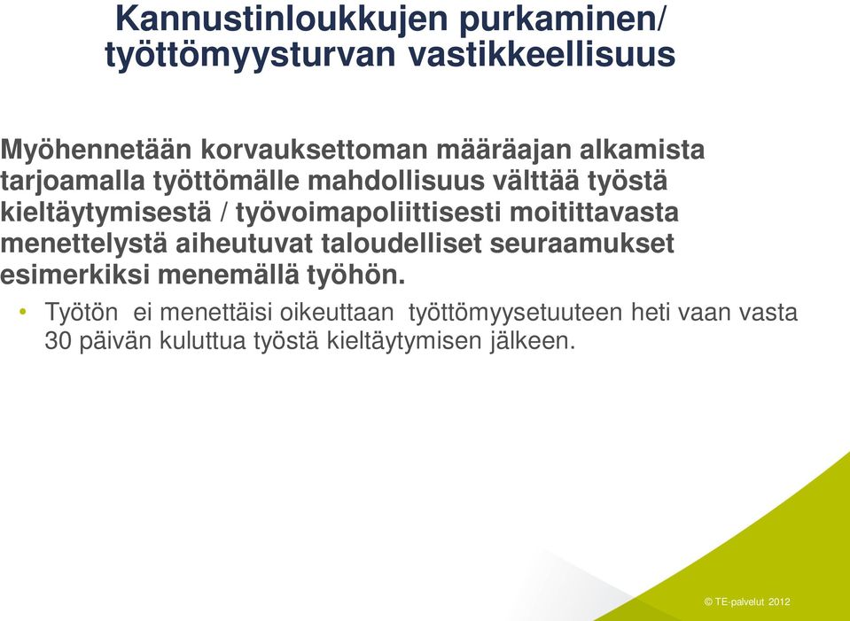 moitittavasta menettelystä aiheutuvat taloudelliset seuraamukset esimerkiksi menemällä työhön.