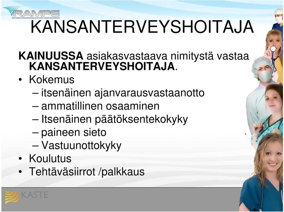 Kokemus itsenäinen ajanvarausvastaanotto ammatillinen