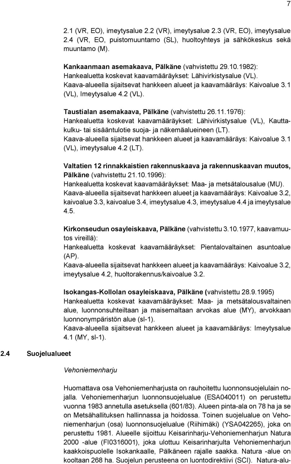 1 (VL), Imeytysalue 4.2 (VL). Taustialan asemakaava, Pälkäne (vahvistettu 26.11.