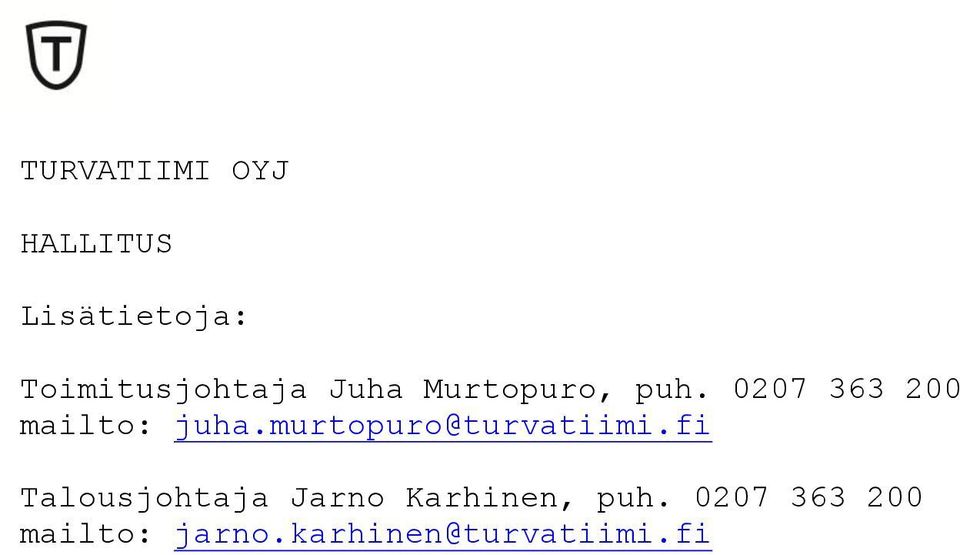 0207 363 200 mailto: juha.murtopuro@turvatiimi.