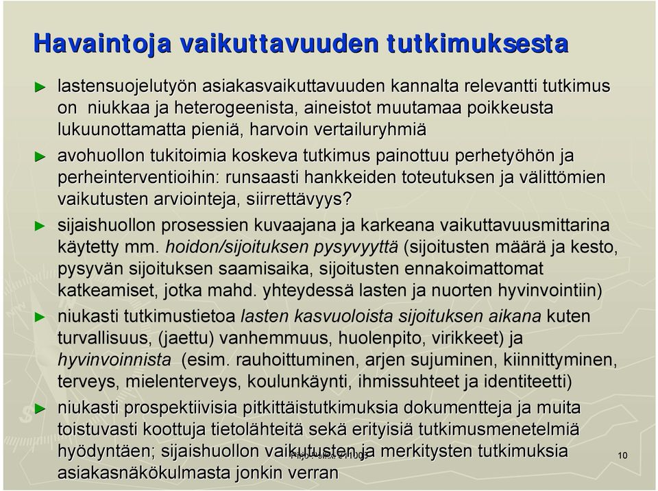 sijaishuollon prosessien kuvaajana ja karkeana vaikuttavuusmittarina käytetty mm.