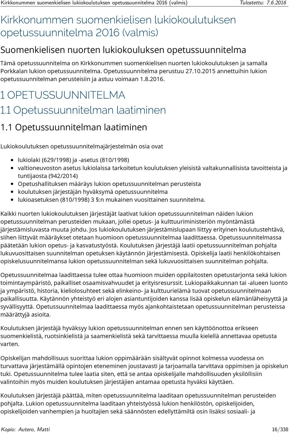 1 OPETUSSUUNNITELMA 1.1 Opetussuunnitelman laatiminen 1.